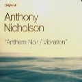 ANTHONY NICHOLSON / アンソニー・ニコルソン / ANTHEM NOIR/VIBRATION
