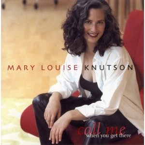 MARY LOUISE KNUTSON / マリールウィーズヌットソン / CALL ME WHEN YOU GET THERE