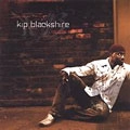 KIP BLACKSHIRE / KIP BLACKSHIRE
