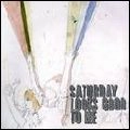 SATURDAY LOOKS GOOD TO ME / サタデイ・ルックス・グッド・トゥー・ミー / FILL UP THE ROOM