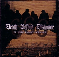 DEATH BEFORE DISHONOR / デス・ビフォアー・ディスオナー / FRIENDS FAMILY FOREVER