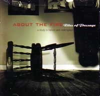 ABOUT THE FIRE / アバウトザファイヤー / RITES OF PASSAGE