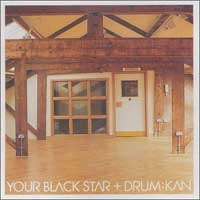 YOUR BLACK STAR:DRUMKAN / ユアブラックスター:ドラムカン / YOUR BLACK STAR:DRUM KAN