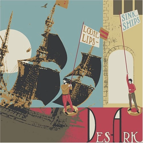 DES ARK / デス・アーク / LOOSE LIPS SINK SHIPS
