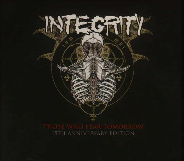INTEGRITY / インテグリティー / THOSE WHO FEAR TOMORROW:15TH ANNIVERSARY E
