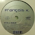 FRANCOIS K. / フランソワ・K. / TIME & SPACE