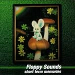 FLOPPY SOUNDS / SHORT TERM MEMORIES