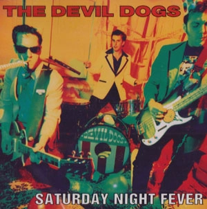 DEVIL DOGS / デヴィル・ドッグス / SATURDAY NIGHT FEVER