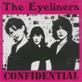 EYELINERS / アイライナーズ / CONFIDENTIAL