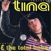TINA & THE TOTAL BABES / ティナアンドザトータルベイブズ / SHE'S SO TUFF