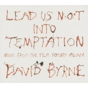 DAVID BYRNE / デヴィッド・バーン / LEAD US NOT INTO TEMPTATION: MUSIC FROM THE FILM