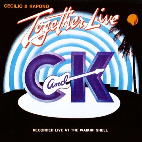 CECILIO AND KAPONO / セシリオ&カポノ / C&K TOGETHER LIVE