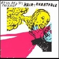 ATOM AND HIS PACKAGE / アトムアンドヒズパッケージ / HAIR:DEBATABLE