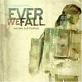 EVER WE FALL / エヴァーウィーフォール / WE ARE BUT HUMAN