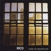MICO / マイコ / OUTSIDE THE UNBEARABLE GROWS
