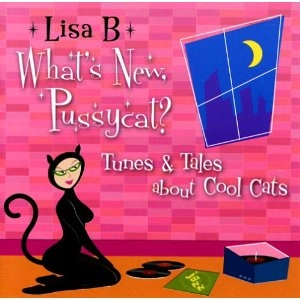 LISA B / LISA B (LISA BERNSTEIN) / WHAT'S NEW PUSSYCAT?