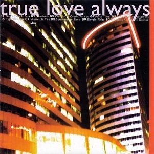 TRUE LOVE ALWAYS / WHEN WILL YOU BE MINE?