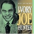 IVORY JOE HUNTER / アイヴォリー・ジョー・ハンター / SINCE I MET YOU BABY
