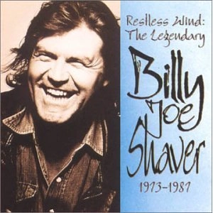 BILLY JOE SHAVER / RESTLESS WIND-LEGENDARY BILLY