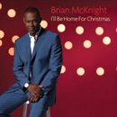BRIAN MCKNIGHT / ブライアン・マックナイト / I'LL BE HOME FOR CHRISTMAS