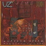 UZ JSME DOMA / ウジュ・ズマイ・ドマ / UNLOVED WORLD