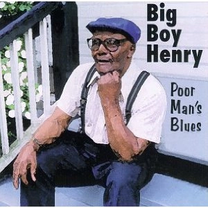 BIG BOY HENRY / ビッグ・ボーイ・ヘンリー / POOR MAN'S BLUES