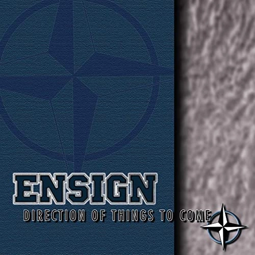 ENSIGN / DIRECTION OF THINGS TO COME