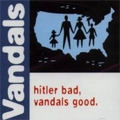 VANDALS / ヴァンダルス / HITLER BAD VANDALS GOOD
