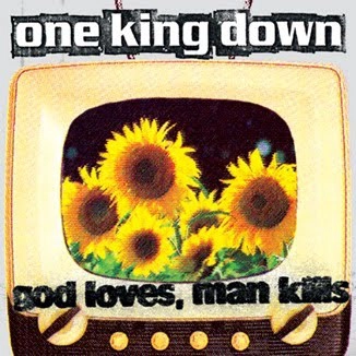 ONE KING DOWN / GOD LOVES,MAN KILLS