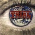TRIAL / トライアル / ARE THESE OUR LIVES?