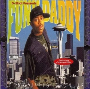 FUNK DADDY / FUNK U RIGHT ON UP