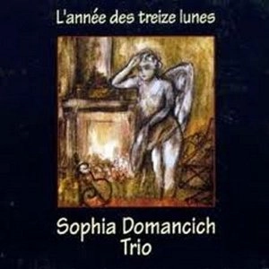 SOPHIA DOMANCICH(TRIO DAVENPORT) / ソフィア・ドミニカ / L'annee Des Treize Lunes 