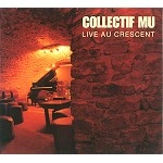 COLLECTIF MU / LIVE AU CRESCENT