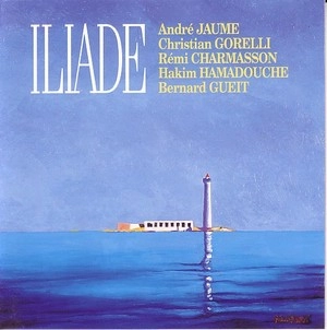 ANDRE JAUME / Iliade