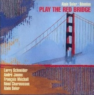 ALAIN SOLER / Reunion (Play The Red Bridge)