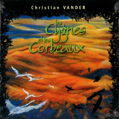 CHRISTIAN VANDER / クリスチャン・ヴァンデ / LES CYGNES ET LES CORBEAUX(DIGIPACK)