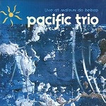 PACIFIC TRIO / パシフィック・トリオ / LIVE AT MAIOUN DO DEPOP