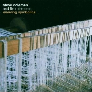 STEVE COLEMAN / スティーヴ・コールマン / WEAVING SYMBOLICS