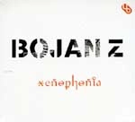 BOJAN Z(BOJAN ZULFIKARPASIC) / ボヤンZ(ボヤン・ズルフィカルパシチ) / XENOPHONIA