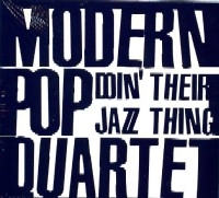 MODERN POP QUARTET / DOIN' THEIR JAZZ THING