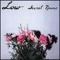 LOW / ロウ / SECRET NAME (CD)