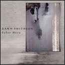 DAWN SMITHSON / ドーン・スミソン / SAFER HERE