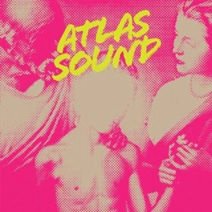 ATLAS SOUND / アトラス・サウンド / LET THE BLIND LEAD THOSE WHO CAN SEE BUT CANNOT FE