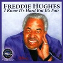FREDDIE HUGHES / フレディ・ヒューズ / I KNOW IT'S HARD BUT IT'S FAIR