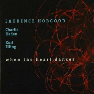 LAURENCE HOBGOOD / ローレンス・ホブグッド / When the Heart Dances
