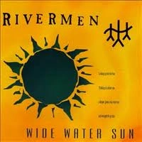 RIVERMEN / WIDE WATER SUN