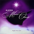 ALASKA MASS CHOIR / RIGHT NOW GOD