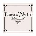 TOMA/NATTO / トマ&ナット / REVISITED