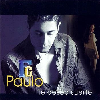 PAULO FG / パウロFG / TE DESEO SUERTE