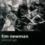 TIM NEWMAN / ALTERED EGO